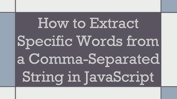 How to Extract Specific Words from a Comma-Separated String in JavaScript