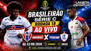 MARANHÃO 4x1 ITABAIANA | BRASILEIRÃO SÉRIE C 18ª RODADA - 23/08/2026