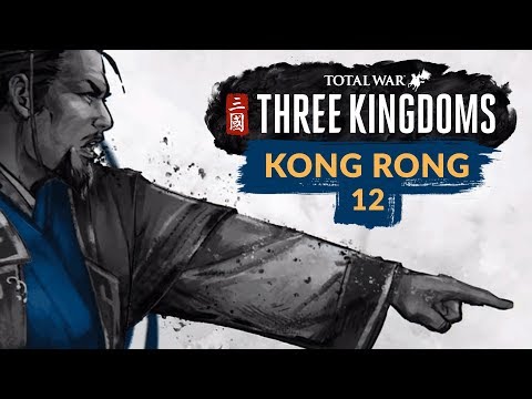 Total War: Three Kingdoms | Ep. 12 | KONG RONG&rsquo;S KONGLOMERATE MOVES - Kong Rong Records Lets Play