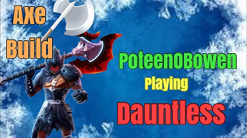Poteen plays Dauntless, Frost Escalation, *Axe Build* with relaxing music (11-25-22)