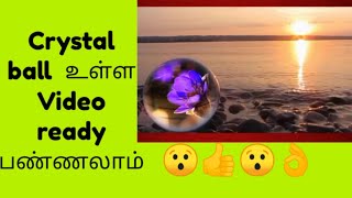 How to make video in Crystal ball effect. screenshot 5
