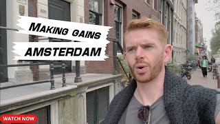 Making gains in Amsterdam - Vlog