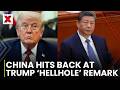 China Responds As Trump’s ‘Hellhole’ Remark Triggers Diplomatic Row | US-China Tensions |NewsX World