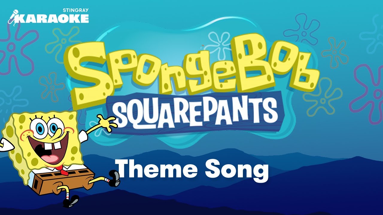 Spongebob Squarepants - Theme Song | KARAOKE WITH LYRICS Spongebob Squarepants - Theme Song | KARAOKE WITH LYRICS