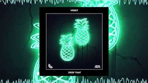 Voost - Drop That 🍉