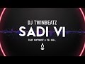 Sadi vi  dj twinbeatz  feat mytwist  tej gill  latest punjabi song 2016  urban asian music