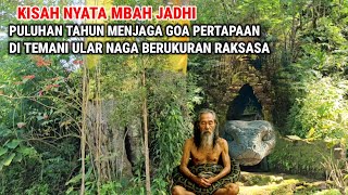 Ngeri !! Kisah Nyata Mbah Jadhi Selama Puluhan Tahun Menjaga Goa Pertapaan Ditemani Ular Naga Ngeri !! Kisah Nyata Mbah Jadhi Selama Puluhan Tahun Menjaga Goa Pertapaan Ditemani Ular Naga