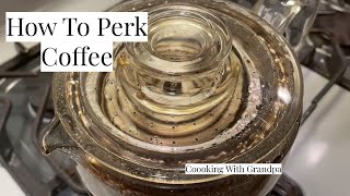 How To Perk Coffee  Coooking With Grandpa (Percolator Method)