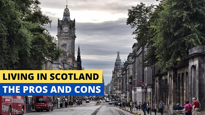 The Pros and Cons of Living In Scotland
