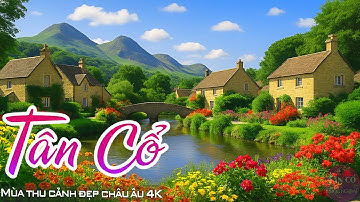Những Bản Nhạc Liên Khúc TÂN CỔ CẢI LƯƠNG Song Ca Nghe Là Nhớ Mùa Thu Cảnh Đẹp Châu Âu 4K Tuyệt Vời