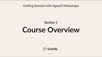 Course sneak peak - An overview of Getting Started with Agisoft Metashape