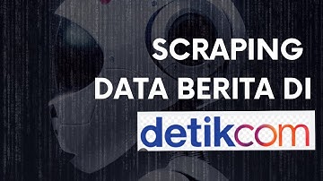 Scraping Data Berita di Detik.com