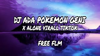 DJ ADA ADA POKEMON GENI X ALONE VIRAL TIKTOK FREE FLM