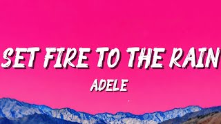 Set fire to the rain - adele (lyrics)