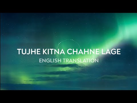 Tujhe Kitna Chahne