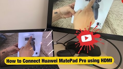 How to: Connect Huawei MatePad Pro using HDMI