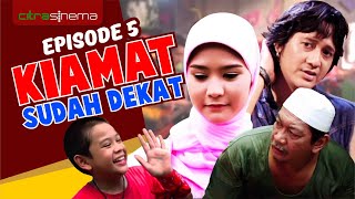 Kiamat Sudah Dekat 1 Episode 5