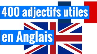 400 adjectifs utiles en Anglais et Français - pour débutants