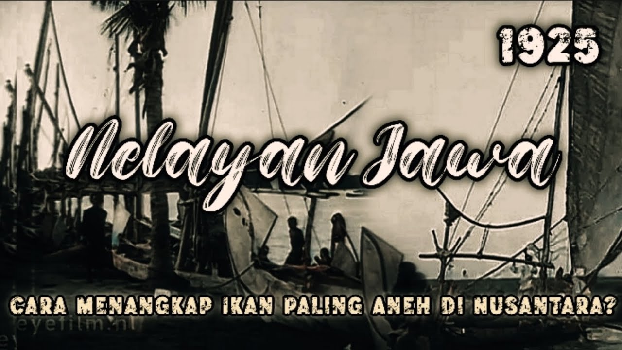 Nelayan Jawa 1925 | Cara Menangkap Ikan Paling Aneh di Nusantara?