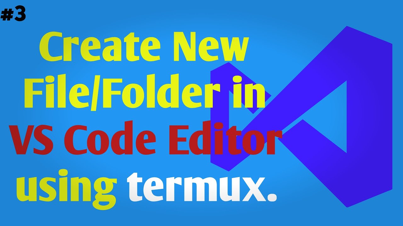 How to create new File/Folder in VS Code Editor | Termux | - YouTube