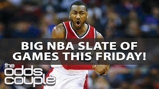 NBA Picks | The Odds Couple | Big Slate This Friday