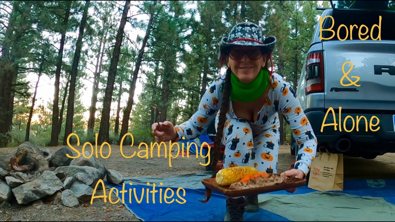 Solo Camping Activities While Alone Bored YouTube solo-camping-activities-while-alone-bored-youtube