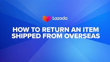 How to return an item shipped from overseas?