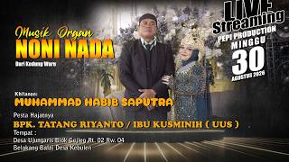 [ LIVE STREAMING ] MUSIK ORGAN NONI NADA || HAJATNYA BPK. TATANG / IBU UUS || MINGGU 30 AGUSTUS 2026