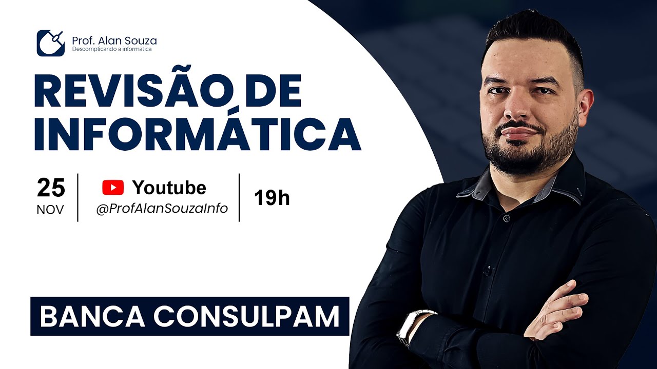 Revisão de Informática CONSULPAM [Assuntos mais cobrados] - Prof. Alan Souza