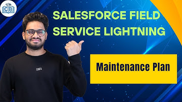 Maintenance Plans in Salesforce Field Service Lightning | Prevent Service Scheduling | CyberBrainer