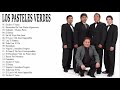 Los Pasteles Verdes Sus Mejores Canciones | Grandes Exitos De Coleccion