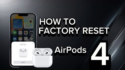 AirPods 4 Factory Reset