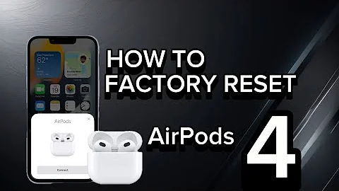 AirPods 4 Factory Reset