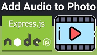 Node js Express FFMPEG Project to Add MP3 Audio to Photo and Generate Video For Youtube