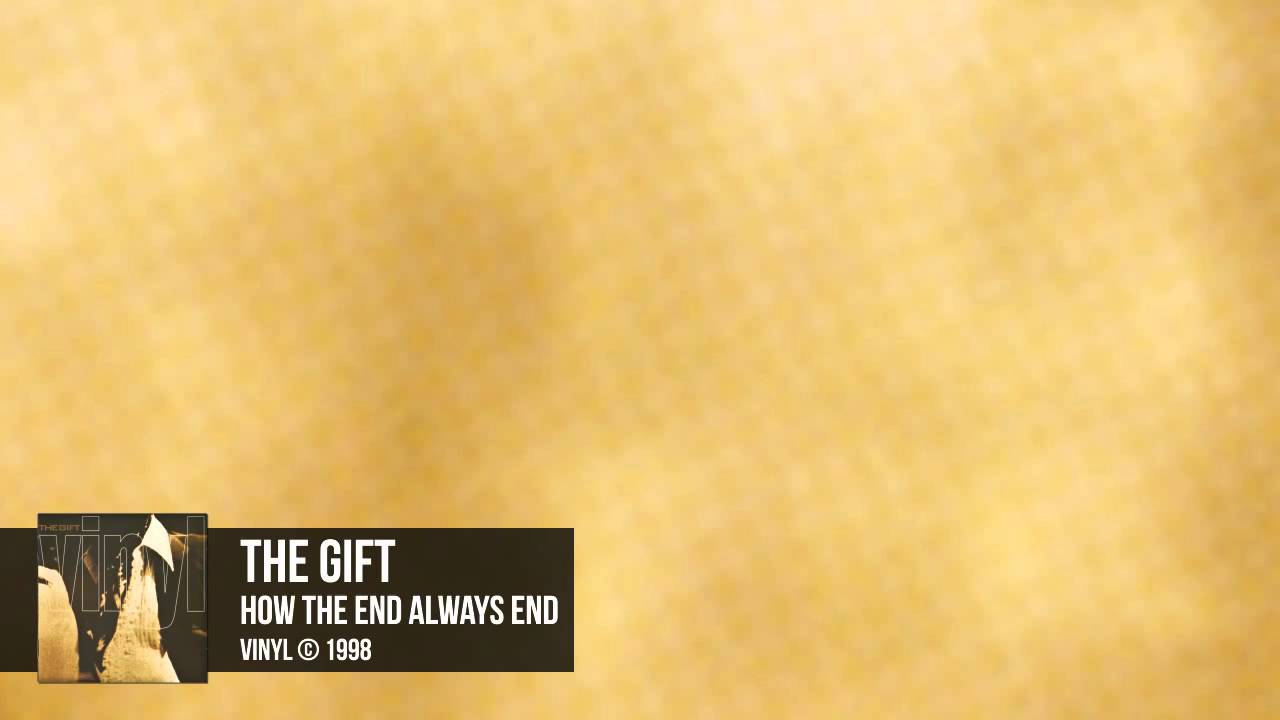 The Gift - How The End Always End - YouTube