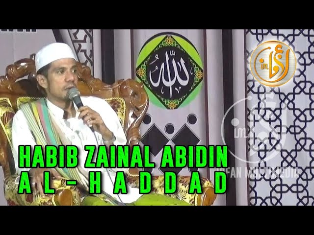 HABIB ZAINAL ABIDIN AL HADDAD || IRFAN MULTIMEDIA class=