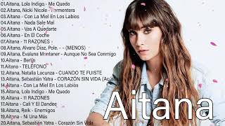 Mix Aitana | Lo Mejor de Aitana -Sus Más Grande Exitos 2022- Las mejores canciones -Full Album 2022