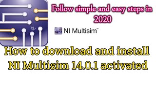 How to download & install NI Multisim 14 0 1 activated,easy steps to install multisim, software2020