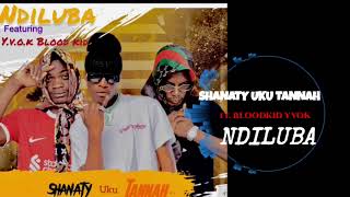 Shanaty-Uku-Tannah-Ft-Blood-Kid-YVOK-Ndiluba (audio)