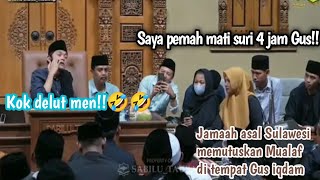 Gus iqdam, saya pernah mati suri 4 jam!!Melihat surga dan neraka juga Gus!!!