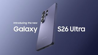 Introducing Galaxy S26 Ultra | Galaxy AI | Samsung
