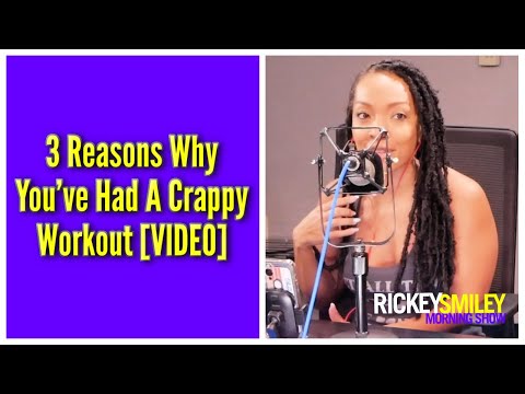 3 Reasons Why You’ve Had A Crappy Workout