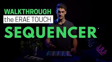 Sequencer - ERAE Touch Walkthrough Series
