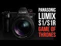 Panasonic S1/S1R: "Game of Thrones" Moment