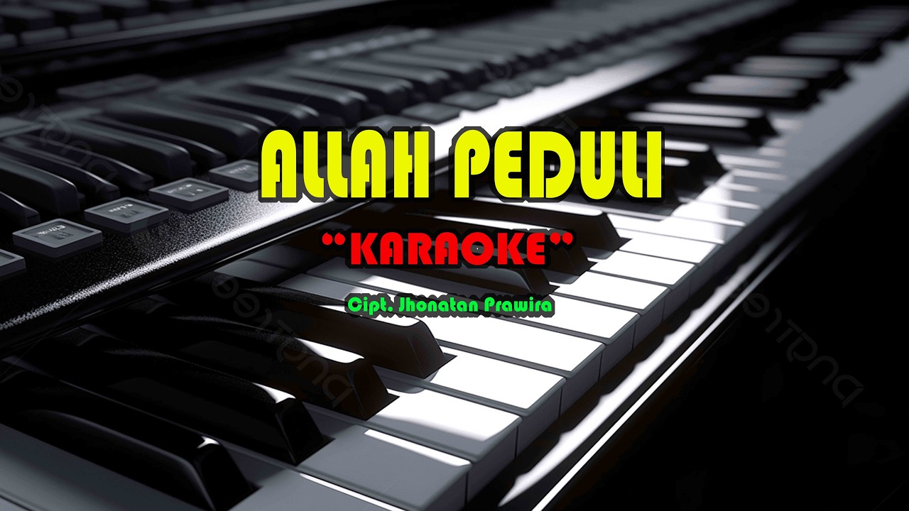 Allah peduli l Allah Mengerti | Karaoke Rohani l Cipt. Jhonatan Prawira
