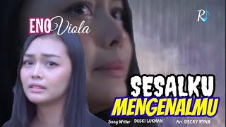 Eno Viola _ SESALKU MENGENALMU  ( Lyrics  )