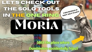 The One Ring + Moria Solo Rules (+/– Strider Mode) = Fun? (revisiting Moria to solve this equation)