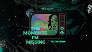Nina Nesbitt - The Moments Im Missing (Vittae Remix)