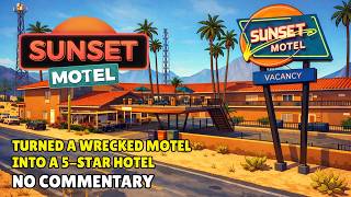 Turned a Wrecked Motel into a 5-Star Hotel | SUNSET MOTEL | No Commentary [Full Game] - 4K 60FPS