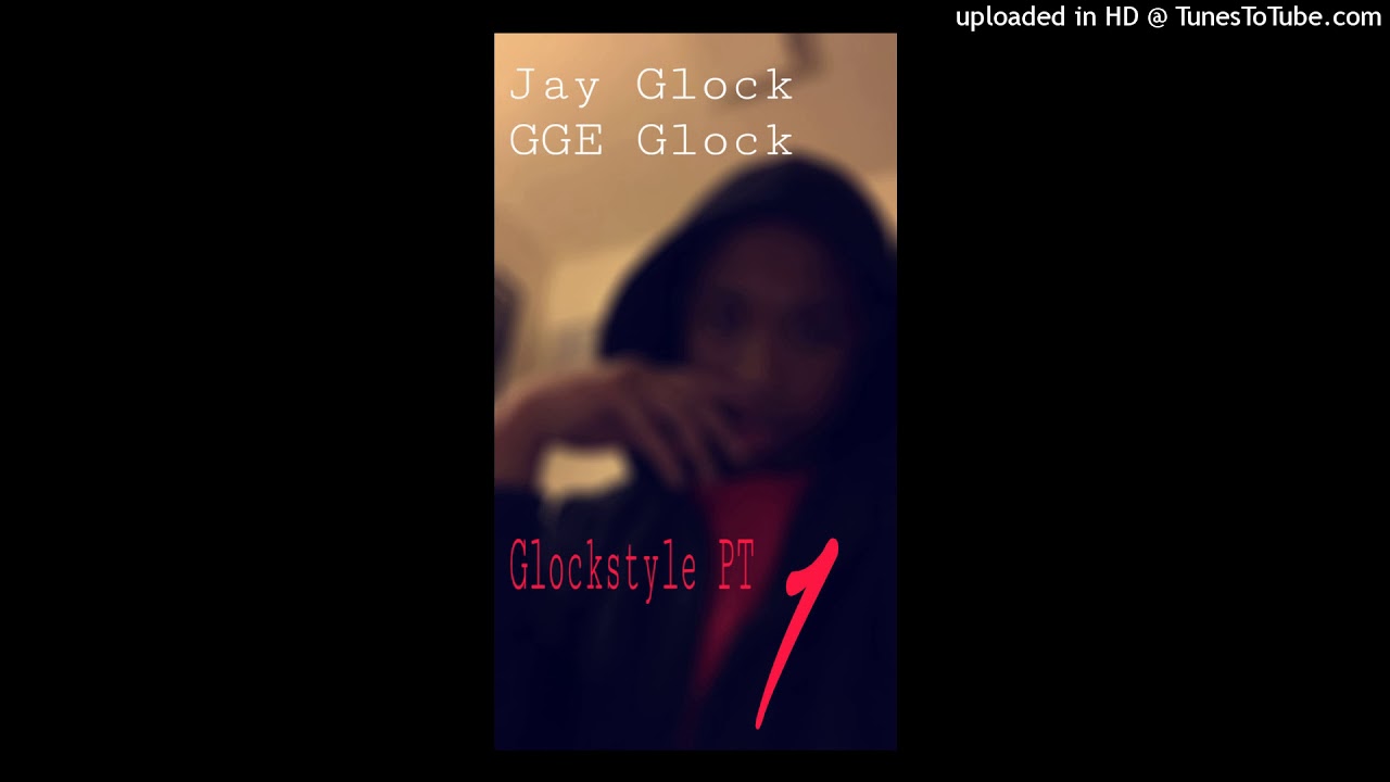 Jay glock- Glockstyle PT 1 - YouTube